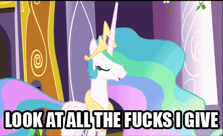 Look at all the fucks I give.gif