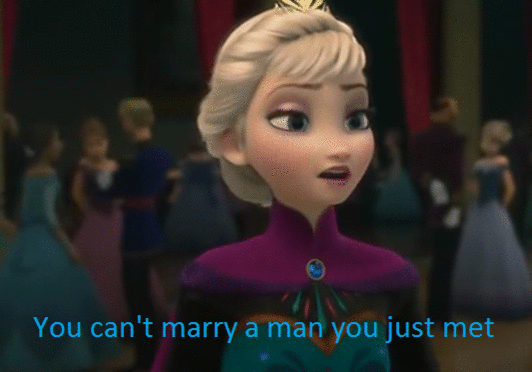Can't marry a man you just met.gif