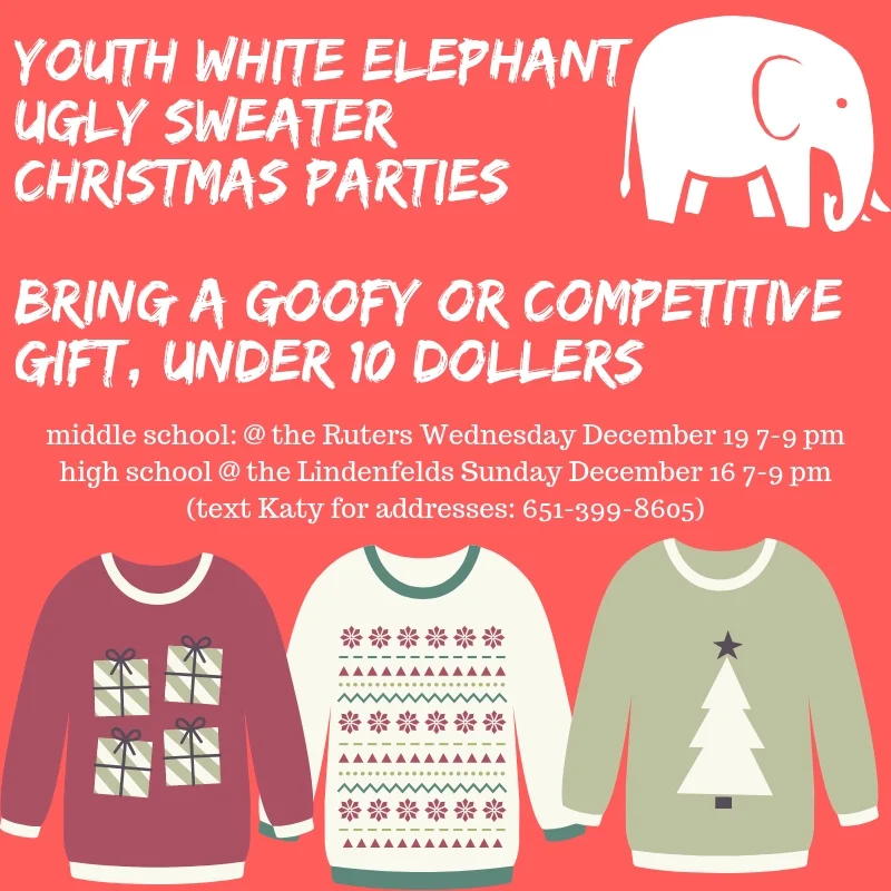 Young Adult Ugly SweaterWhite Elephant Christmas PartyDecember 3rd, 7-9 pmAll are welcome!! (1).jpg