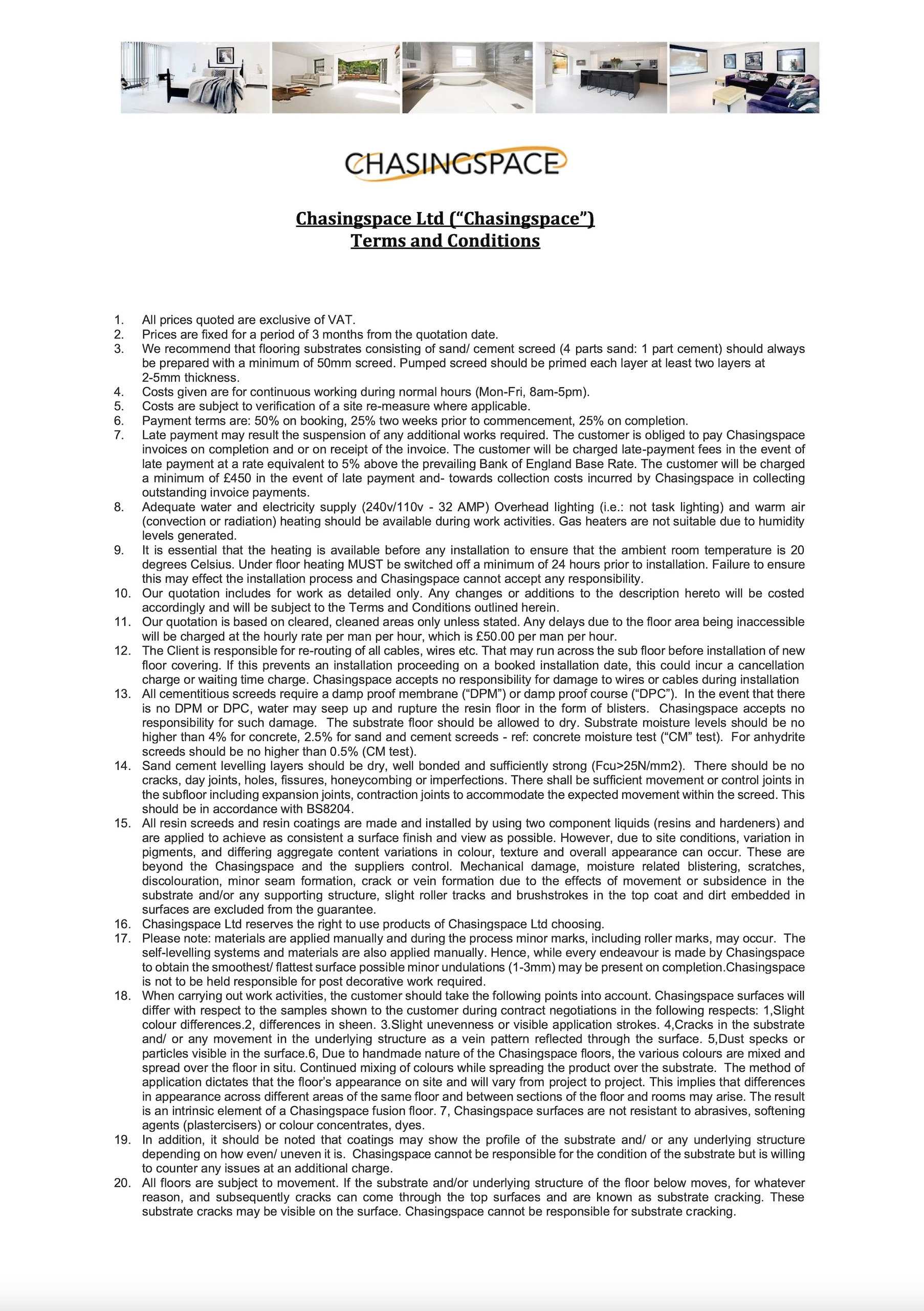 Chasingspace Ltd. are London based resin flooring experts, this PDF contains their terms and conditions