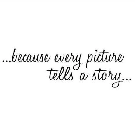 because every picture tells a story.jpg
