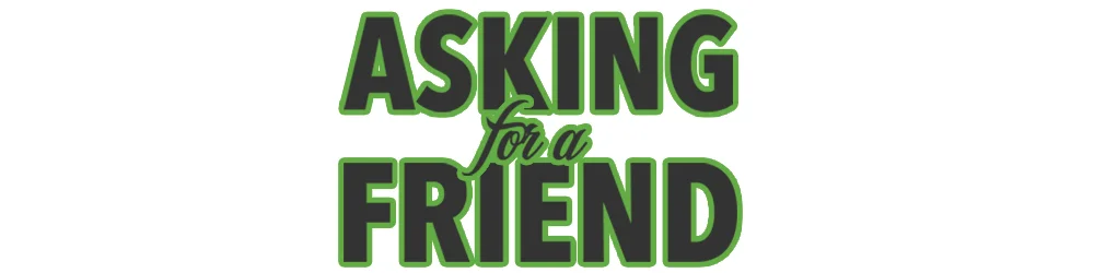 asking for a friend GREEN outline.jpg