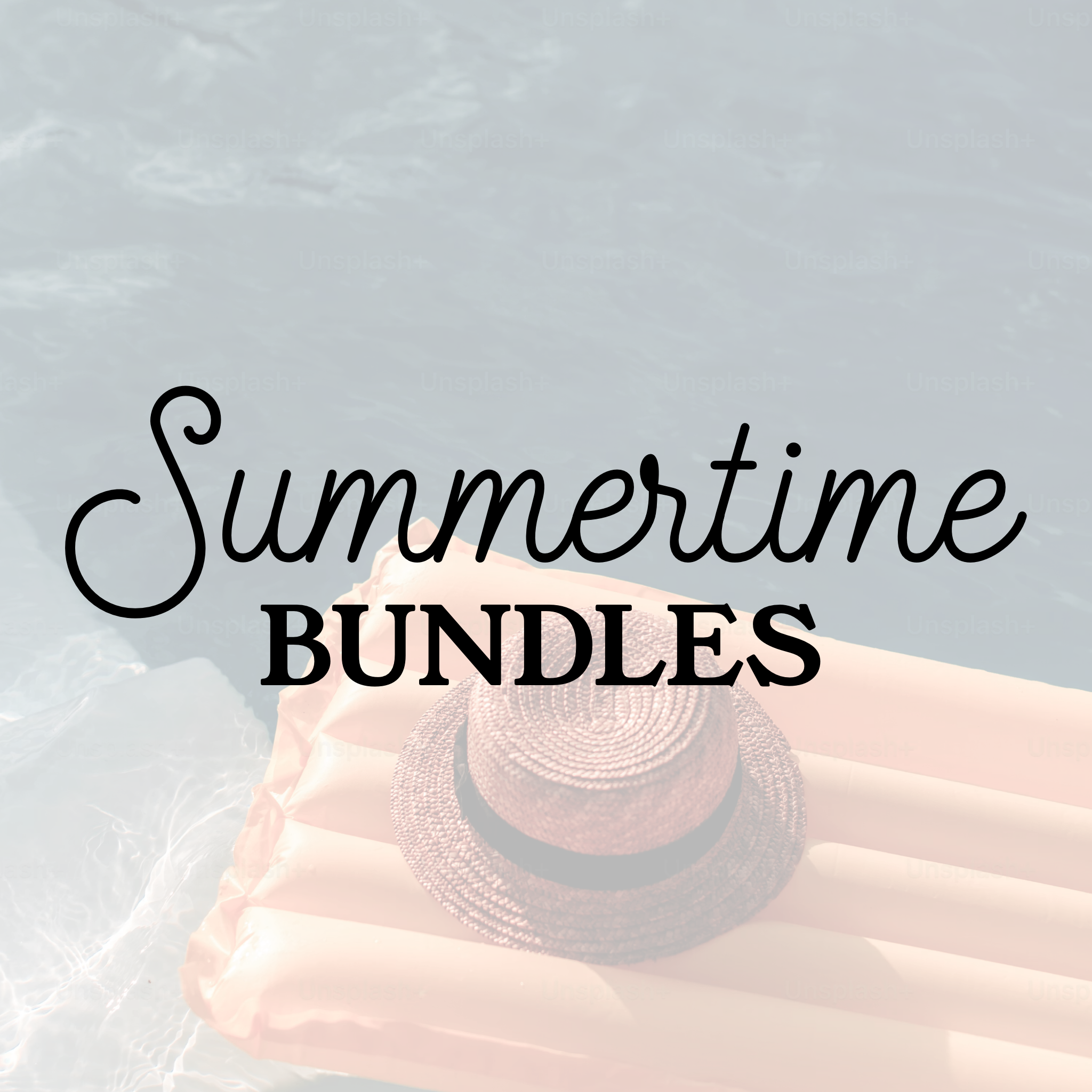 Summertime Bundles (July 3rd ONLY)