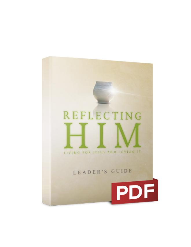 Reflecting Him Leader's Guide