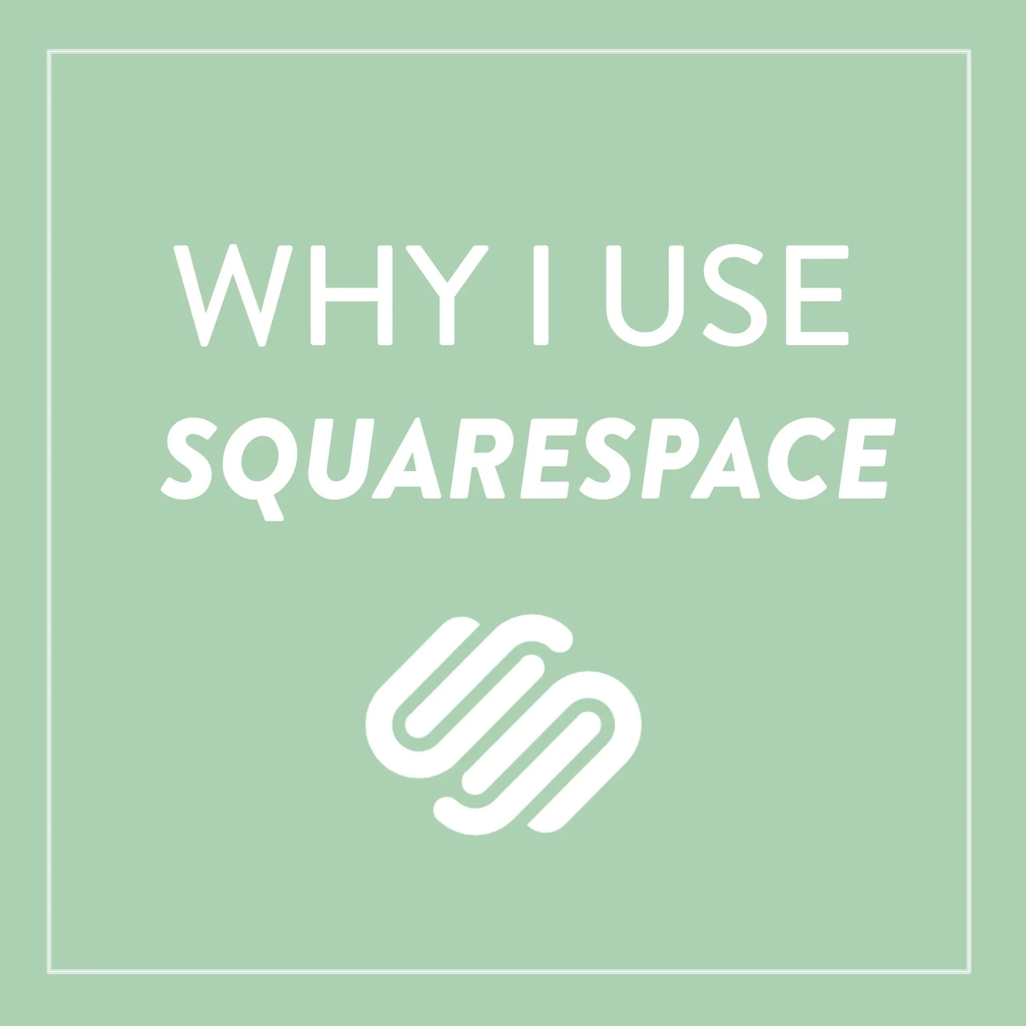 Why I Use Squarespace