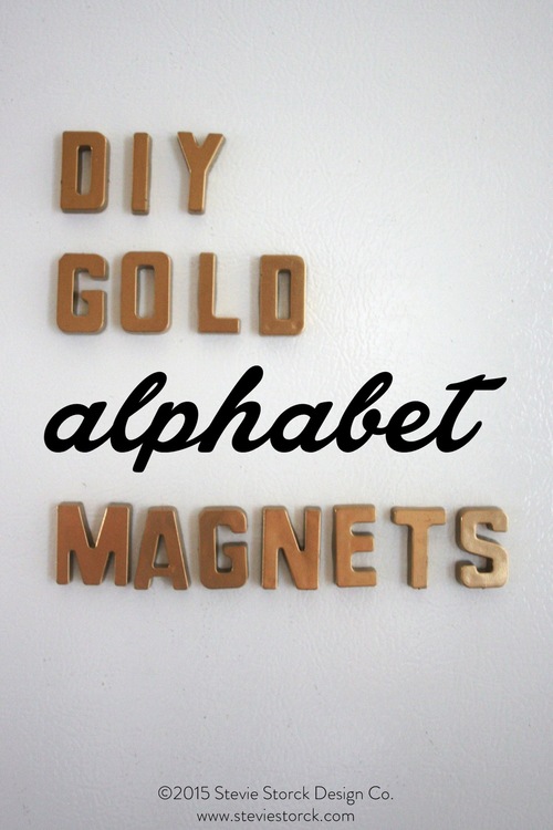 DIY Gold Alphabet Magnets — Stevie Storck
