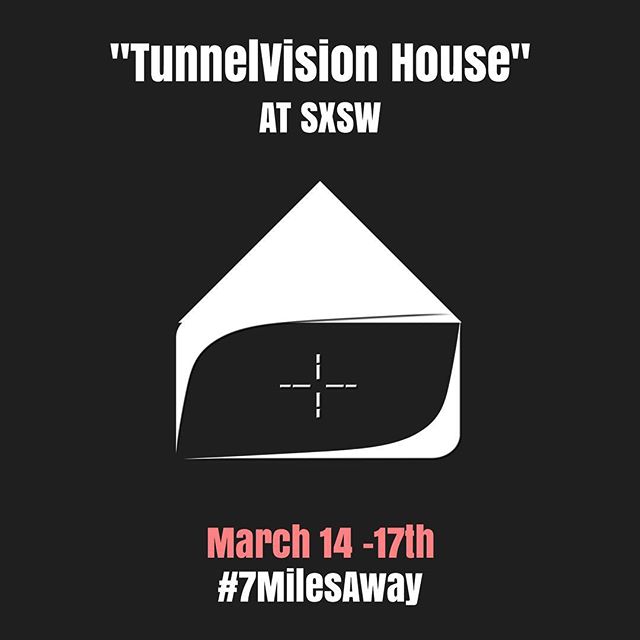&quot;TunnelVision House At @SXSW&quot;
----
This week we prepare, next week we inject the art into the hype and Brooklyn Is coming with us! Stay on our hips, for intelligence community leaks on our activities at SXSW.