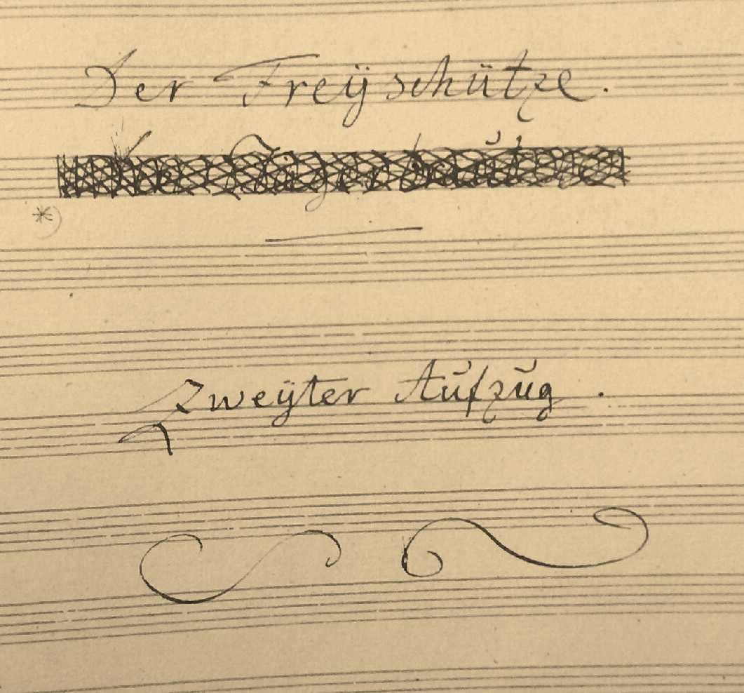 Weber's score for Act II with Die Jägersbraut, original title of Der Freischütz, crossed out 