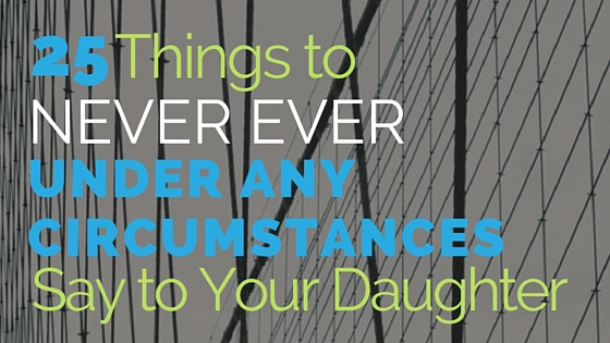 25 things to never say blog.jpeg
