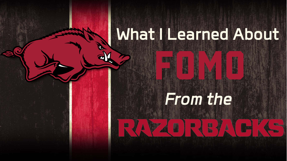 What I Learned about FOMO From the Razorbacks — Dr. Michelle Watson ...