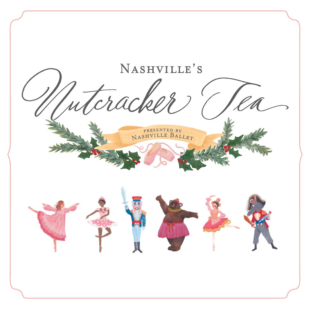 NASHVILLE BALLET ANNOUNCES DATE AND CHAIRS FOR BELOVED ANNUAL EVENT ~ NUTCRACKER TEA 