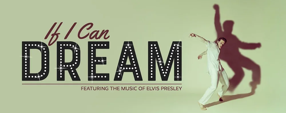 If I Can Dream | Nashville Ballet – Elvis Tribute Ballet + Balanchine’s