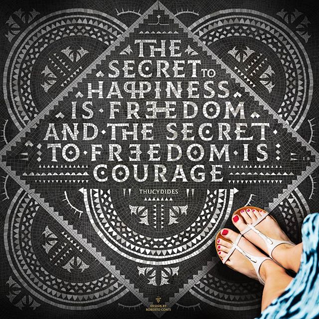 The secret to happiness is freedom and the secret to freedom is courage. Artwork by Roberto Conti 2018. #graphism #vectorart #lettering #fauxsaic #graphidesigndaily #logodesigns #quote #infographic #fauxsaics #drawing #typographyinspired #monoline #v