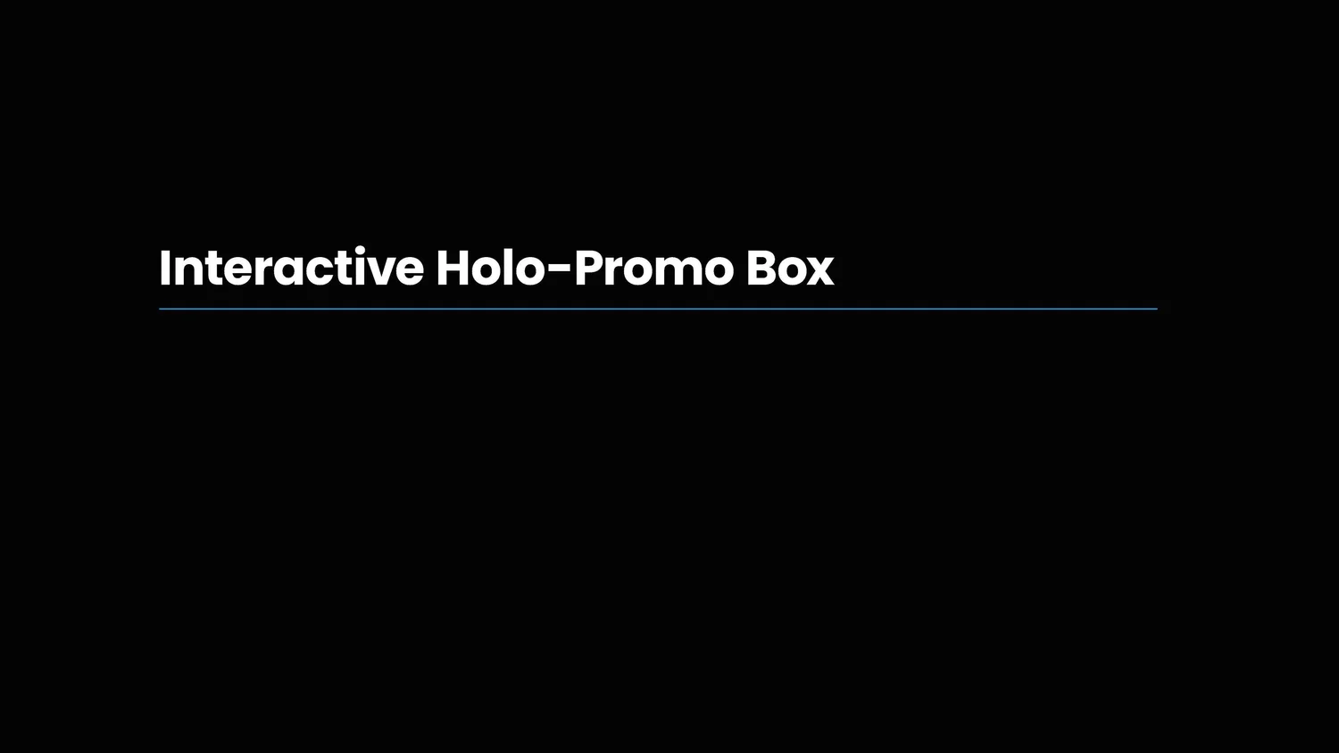 Slide titled 'Interactive Holo-Promo Box' with black background and white text.