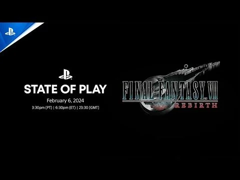 PlayStation logo with announcement for 'State of Play' event on February 6, 2024, showcasing 'Final Fantasy VII Rebirth' logo.
