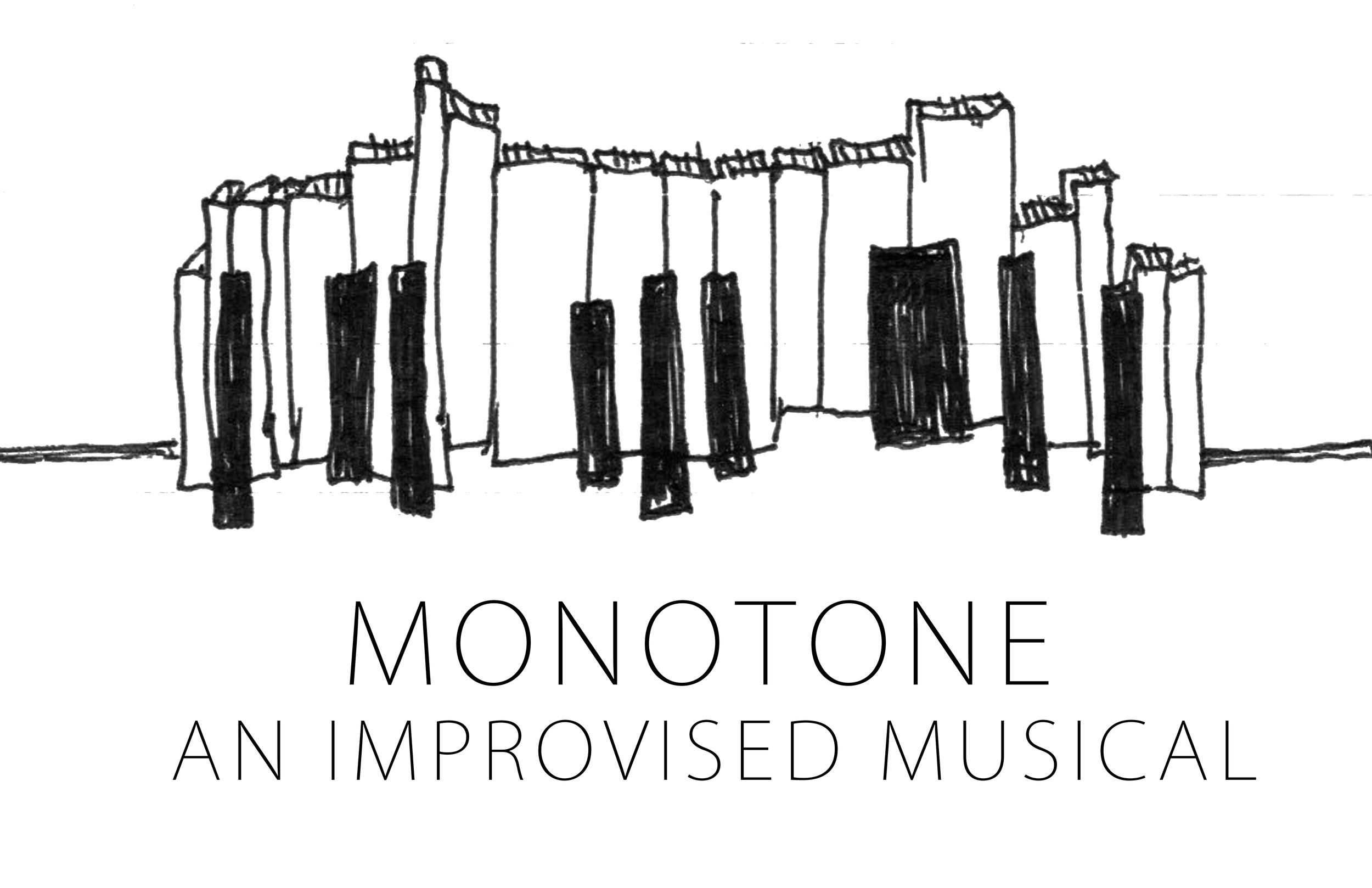 Ever feel like your life could be a musical? Monotone interviews one audience member and uses the information gleaned to create a completely improvised musical based on their life.