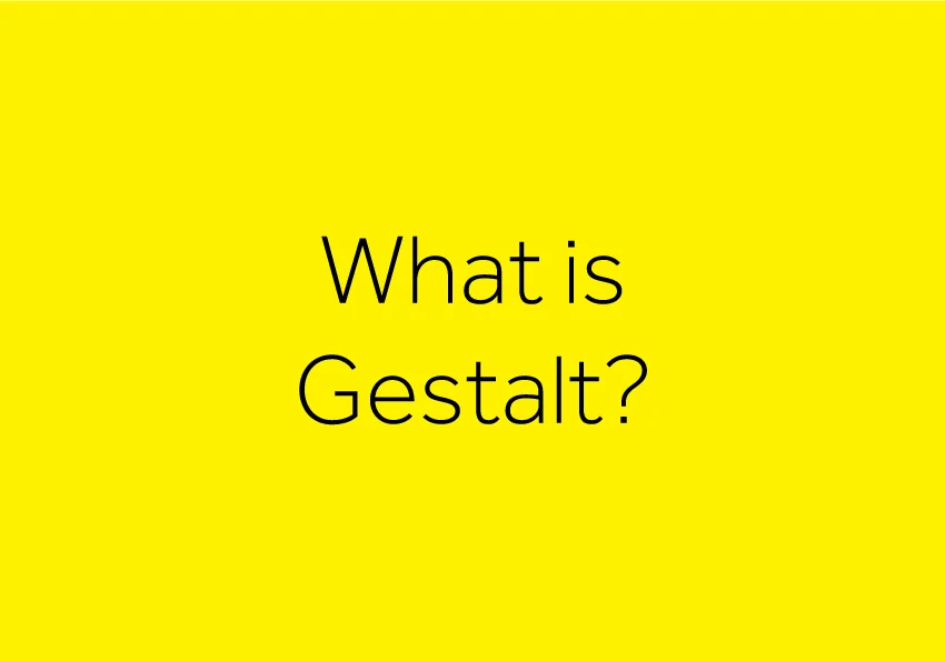 What is Gestalt?