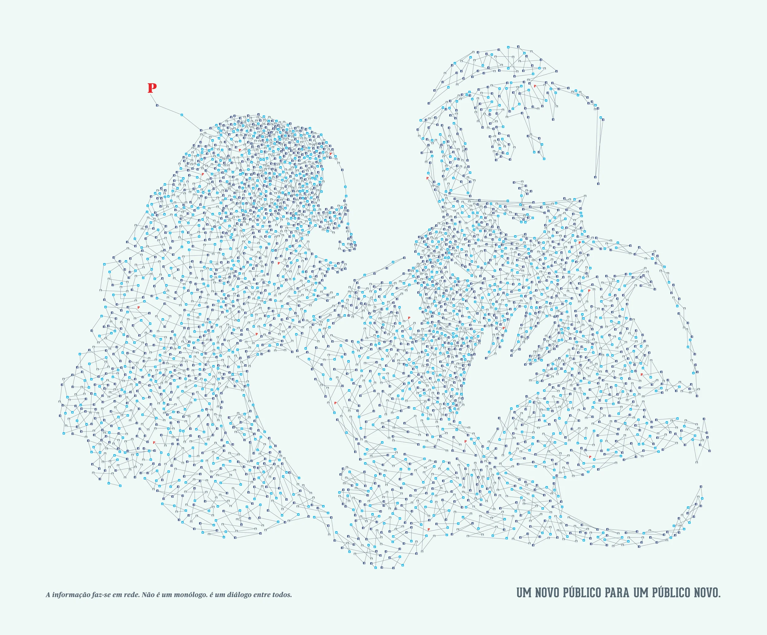 A informação faz-se em rede. Não é um monólogo. É um diálogo entre todos. &nbsp;Information is world wide.&nbsp;It is not a monologue. It is a dialogue between everyone.