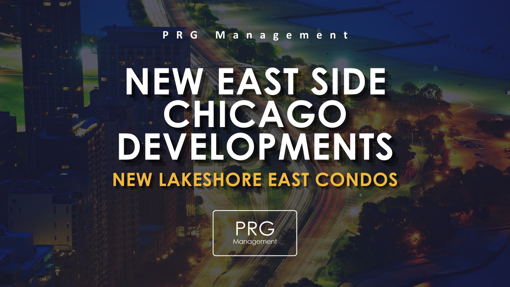 New East Side Chicago Developments │ New Lakeshore East Condos — PRG