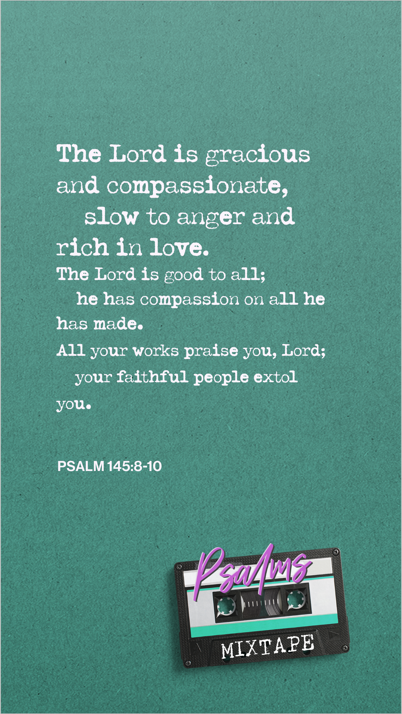 Week 10 - Psalm 145:8-10