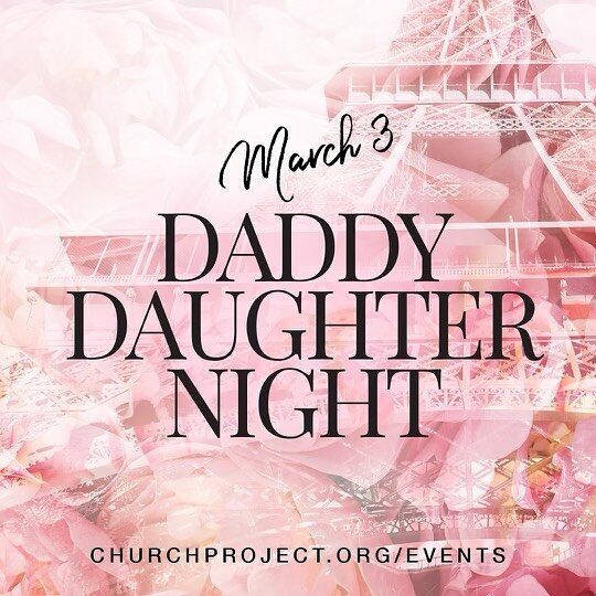 We are so excited for Daddy Daughter Night!!! Don&rsquo;t forget to register for an amazing night of dinner, dancing, and fun! 
Link in bio💗

#lifeofchurchproject
#projectkids