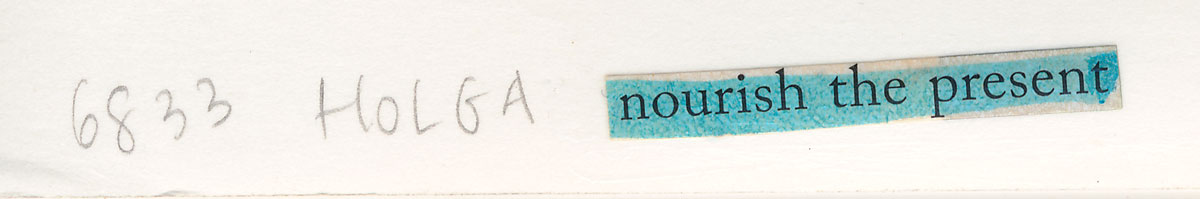 Title is found text, a sentence fragment taken out of context, pasted on the back, artist’s signature not shown.