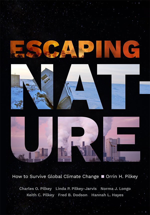 Escaping Nature How to Survive Global Climate Change (Duke Press, 2024) While we wait for the nations of the world to take climate change seriously we must devise strategies for surviving heat waves, wildfires, rising seas, droughts, floods, power