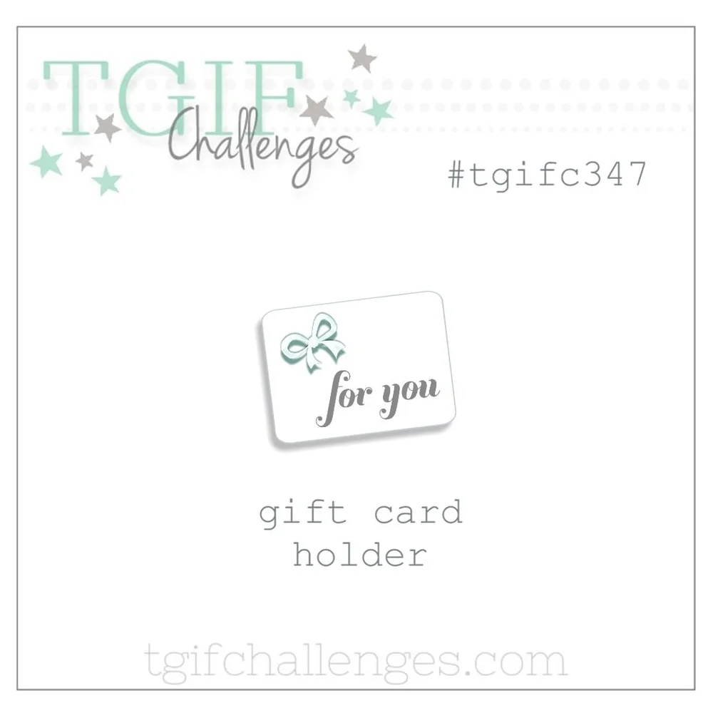 TGIF Challenges 347 - Gift card holder challenge — Painted Orange