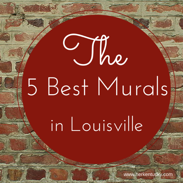 The Best Louisville Kentucky Mural and Street Art - Style Charade