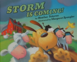 Storm is Coming! Dial Books (Penguin) 2002 Illustrated by Margaret Spengler.. Winner of IRA/CBC Children's Choice Award