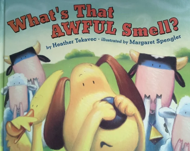 What's That Awful Smell? Dial Books (Penguin) 2004 Illustrated by Margaret Spengler Winner of IRA/CBC Children's Choice Award 
