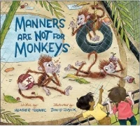  MANNERS ARE NOT FOR MONKEYS! Kids Can Press April 1, 2016 Illustrated by David Huyck 2017 - Rainforest of Reading Readers' Choice Award, OneWorld Schoolhouse Foundation, Winner 2016 - Best Books for Kids and Teens, Canadian Children's Book Centre, Winner
