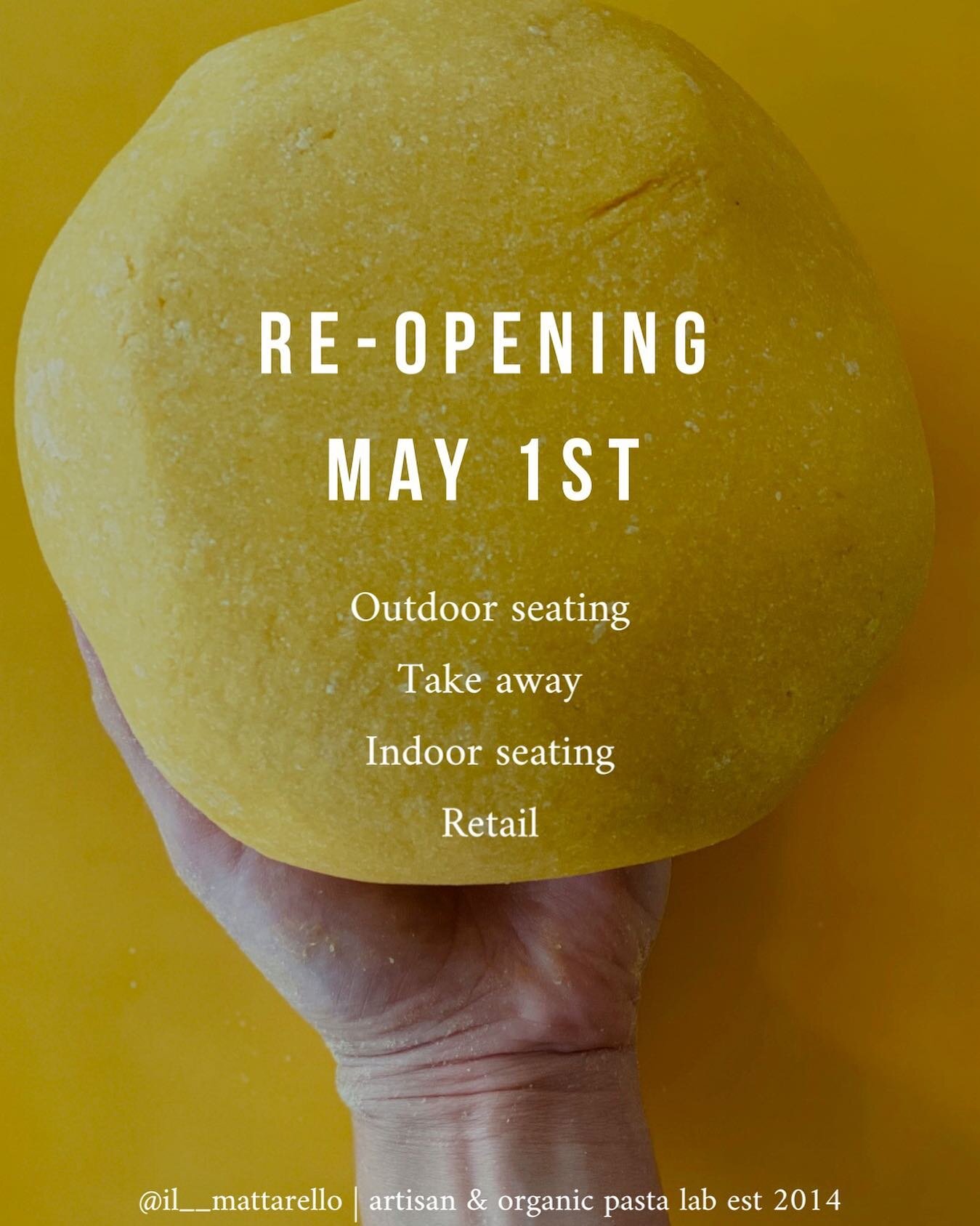 {re-opening}

Save the date May 1st.

Our pasta team is back with a lot of energy!

Here a little help on rules and restrictions:

&bull; Retail, Take away &amp; Outdoor seatings are available without #coronapas 

&bull; Indoor seating are available 