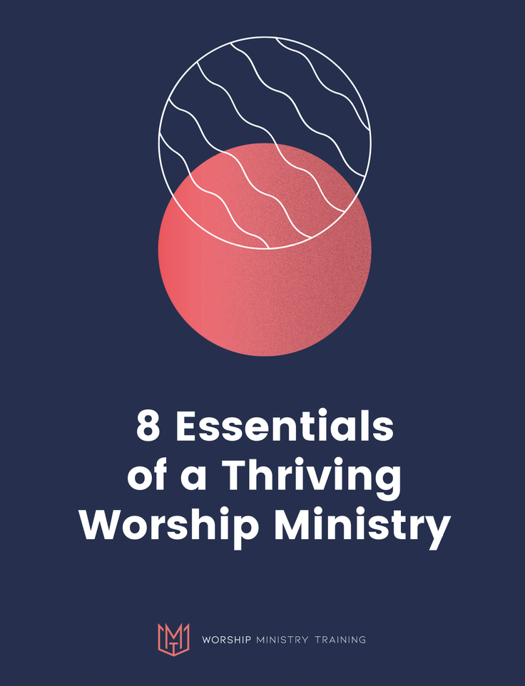 8 Essentials of a Thriving Worship Ministry 