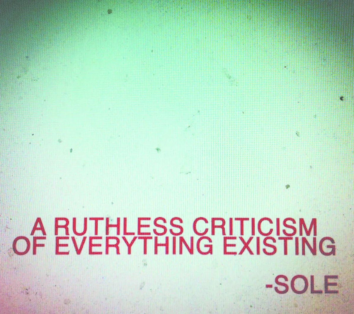 A Ruthless Criticism Of Everything Existing $10