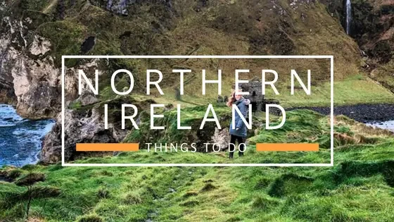 THINGS TO DO IN NORTHERN IRELAND