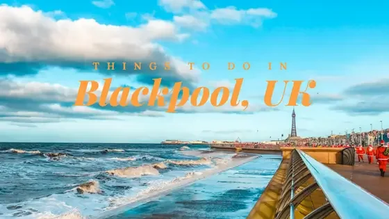 THINGS TO DO IN BLACKPOOL