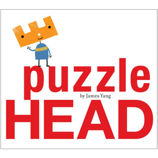 I came across Puzzlehead by James Yang completely by accident. It's a fun story with some lovable characters. The art is bright and lively. It was a hit with my kids and the grown-ups reading it.