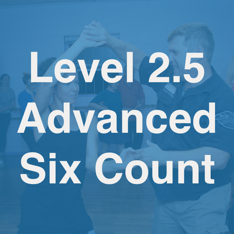 Level 2.5 Advanced Six Count.jpg