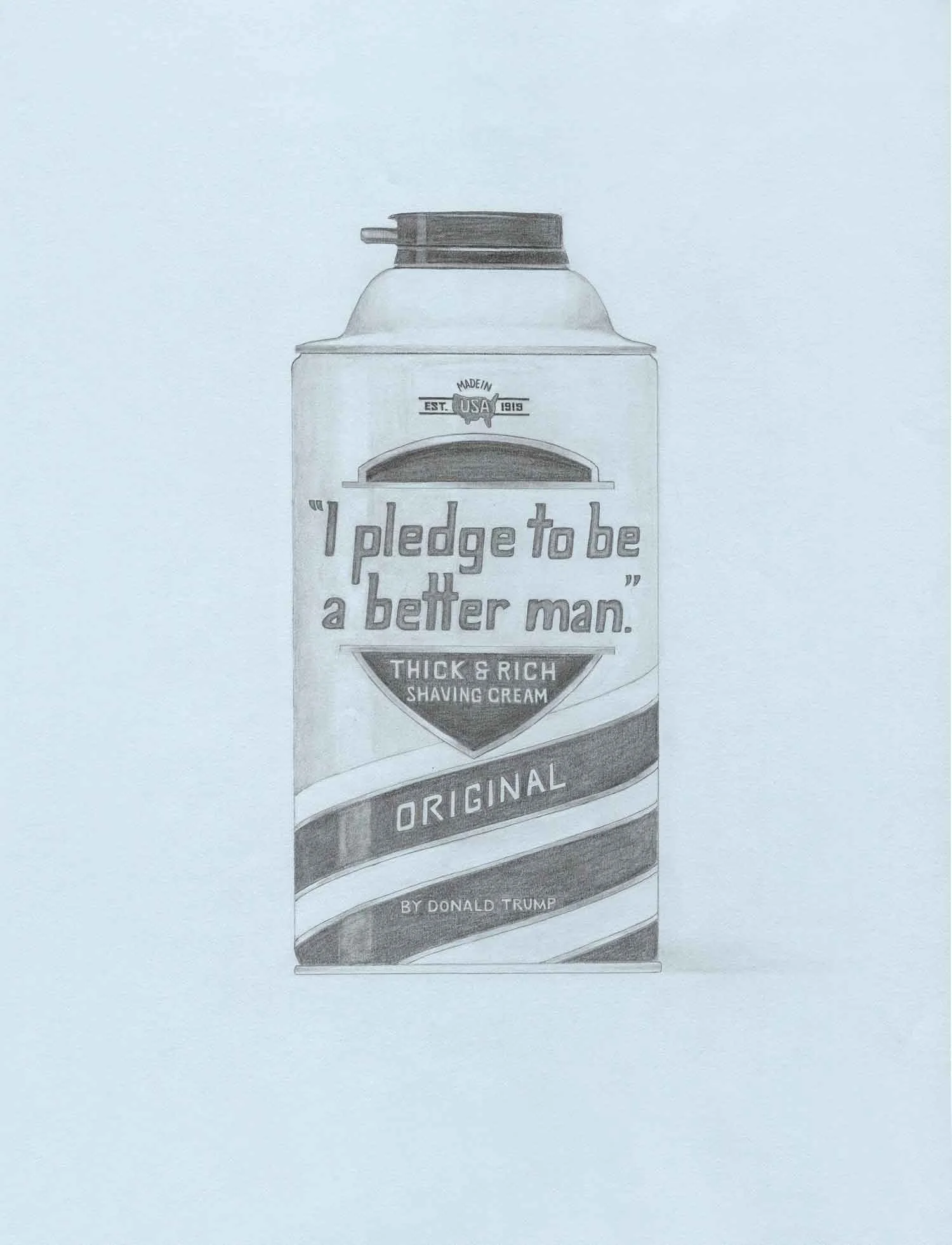 "I Pledge To Be A Better Man" Shaving Cream by Donald Trump, U.S. President (Barbasol)