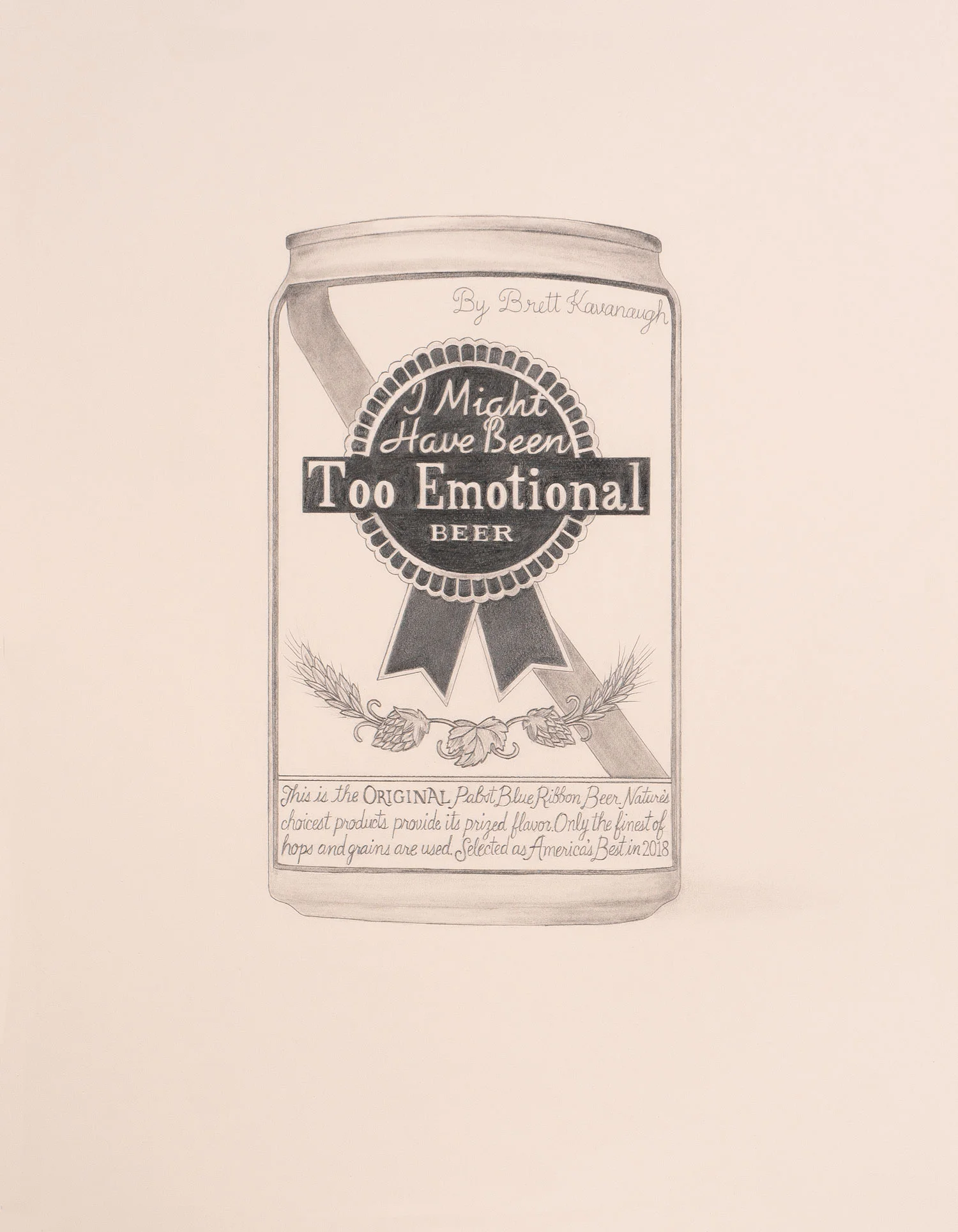 "I Might Have Been Too Emotional" Beer by Brett Kavanaugh, U.S. Supreme Court Justice (Pabst Blue Ribbon)