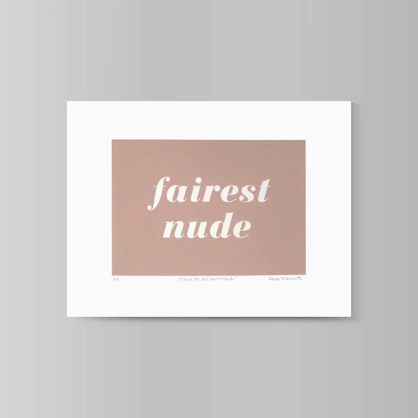 L'Oreal No. 800: Fairest Nude Screen Print