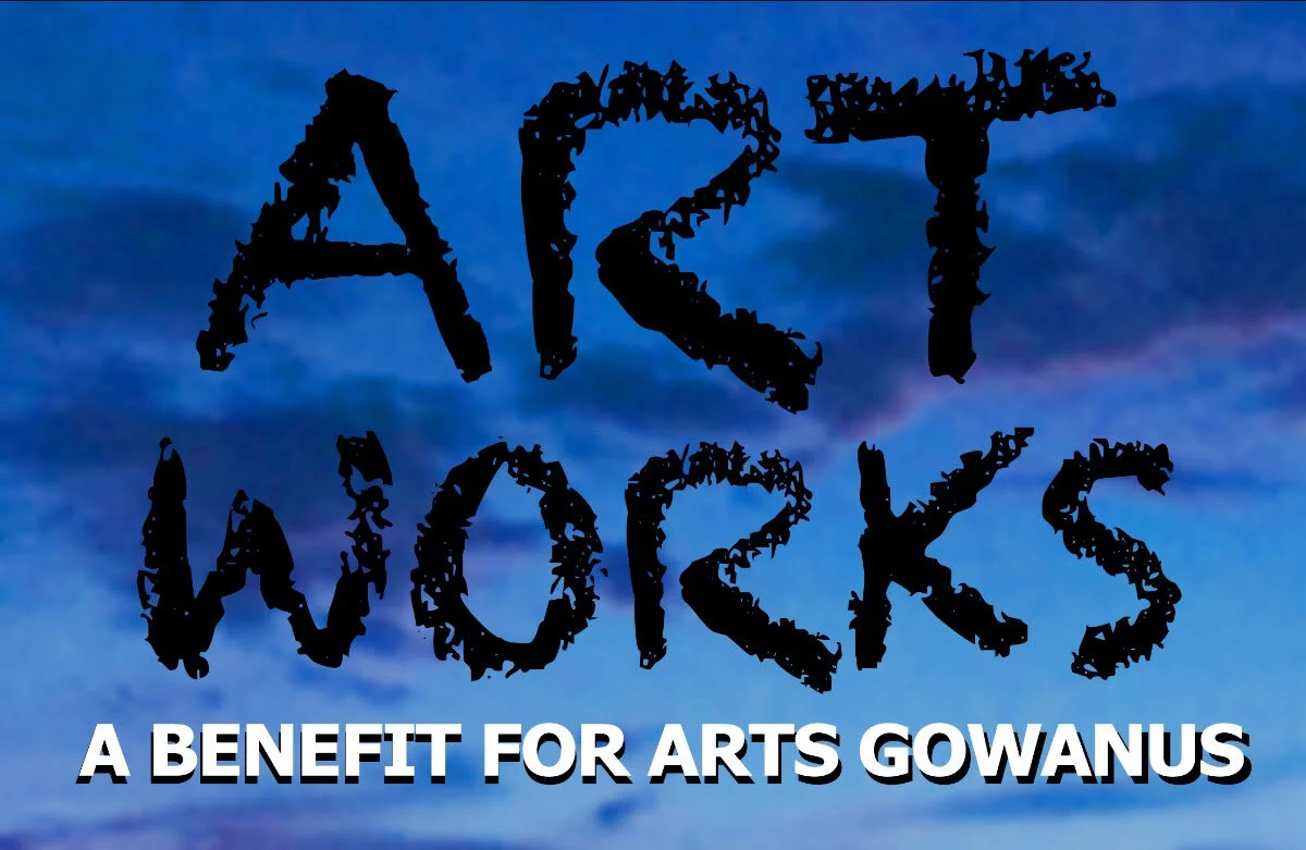 Artworks: A Benefit for Arts Gowanus