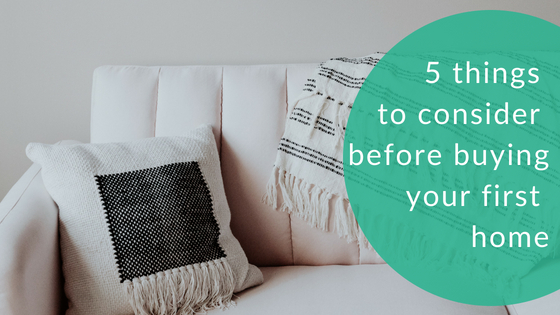 5 things to consider before buying your first home.jpg