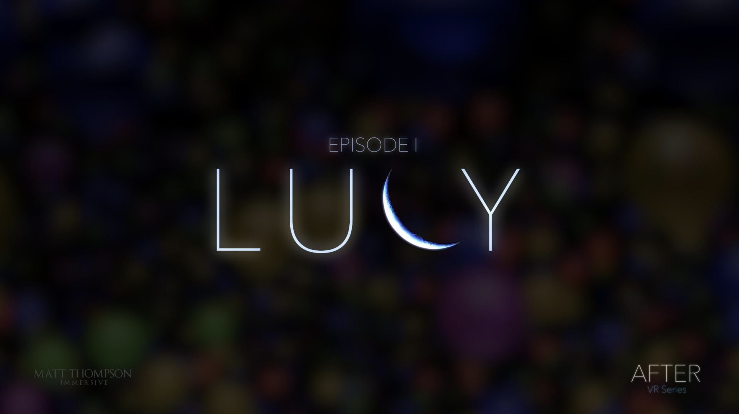 (VR) AFTER VR Series - Episode 1: "LUCY"