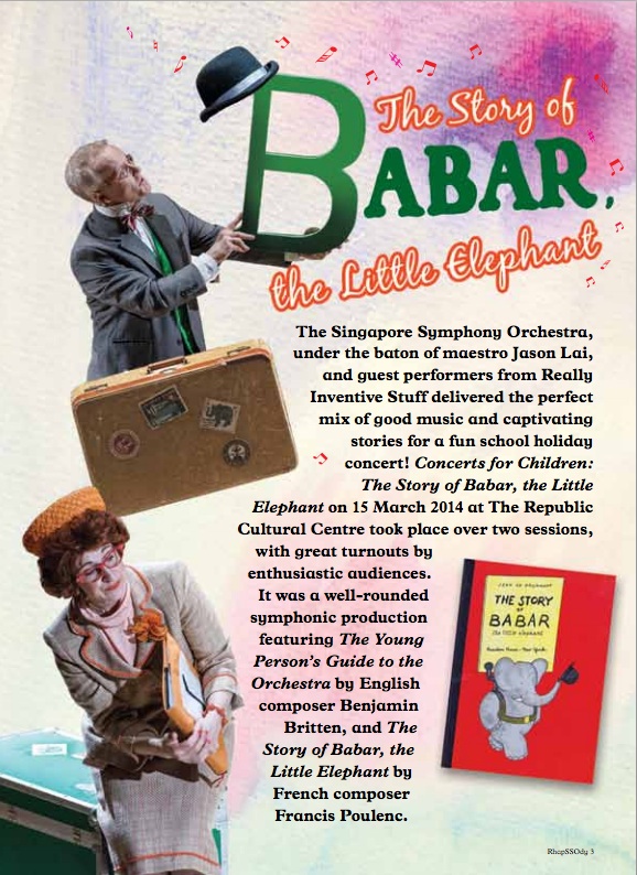 Singapore Symphony Orchestra (2014) THE STOR OF BABAR YOUNG PERSON'S GUIDE TO THE ORCHESTRA ichael narrating "Babar" Sara as Symphonia Semi d'Quaver