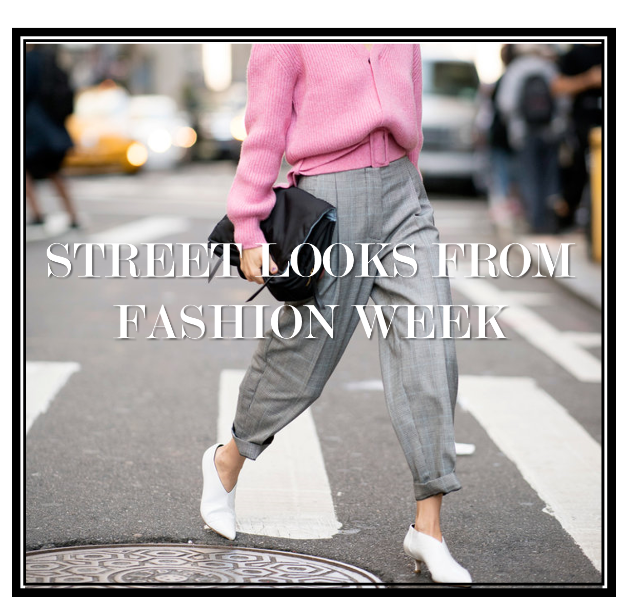 STREET LOOKS FASHION WEEK.png