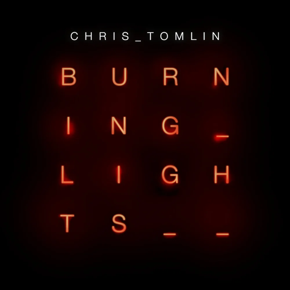chris_tomlin_burning_lights_1000.jpg