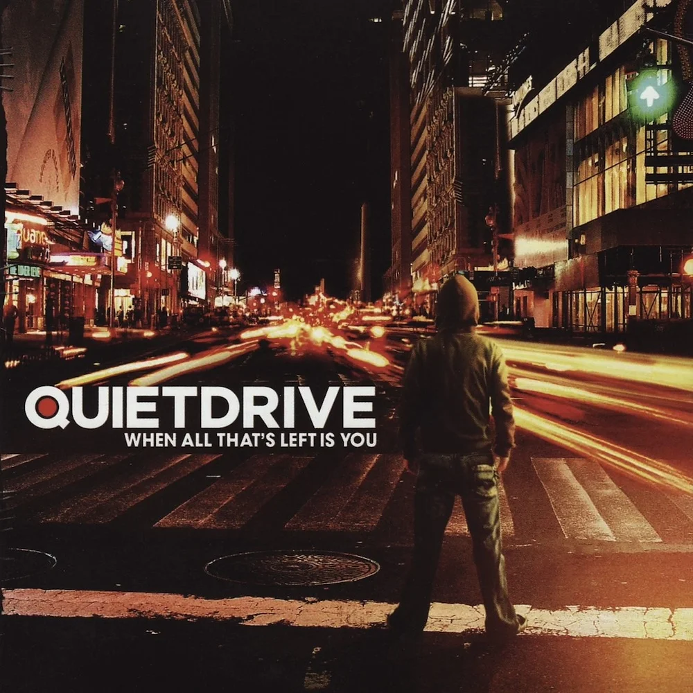 25 quietdrive_when_all_thats_left_is_you_1000.jpg