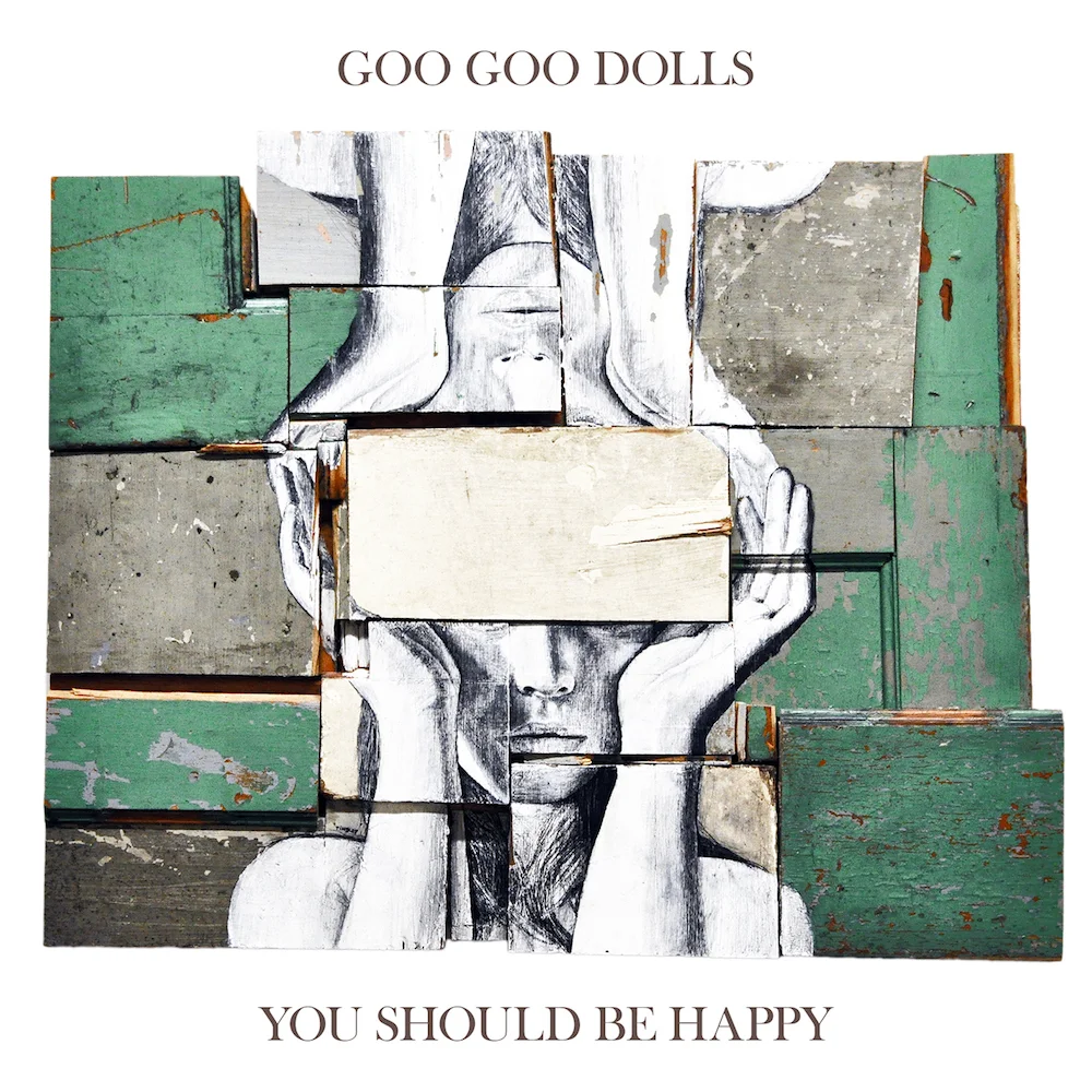 Goo Goo Dolls: You Should Be Happy
